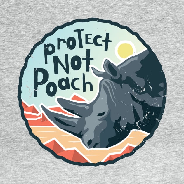 Protect Not Poach - Anti Hunting Rhino Conservation by bangtees